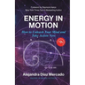 Energy in Motion: How to Unleash Your Mind and Take Action Now