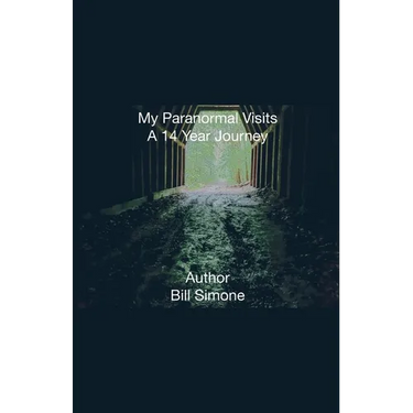 My Paranormal Visits A 14 Year Journey
