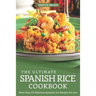 The Ultimate Spanish Rice Cookbook: More than 25 Delicious Spanish Rice Recipes for you