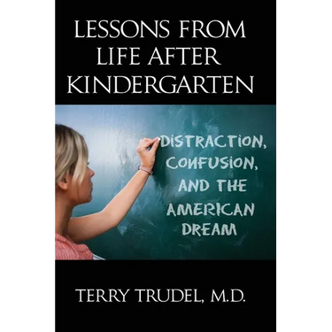 Lessons from Life After Kindergarten: Distraction, Confusion, and the American Dream