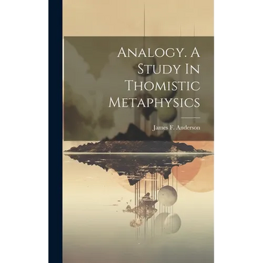 Analogy. A Study In Thomistic Metaphysics