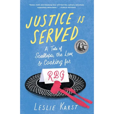 Justice Is Served: A Tale of Scallops, the Law, and Cooking for Rbg