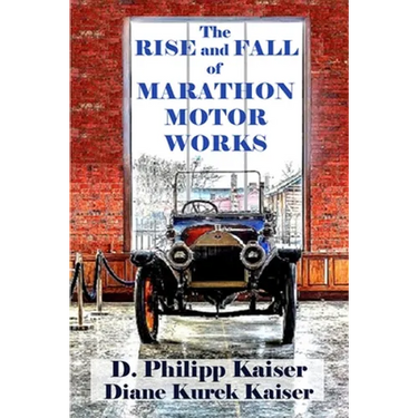 The RISE and FALL of MARATHON MOTOR WORKS