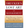 Drucker's Lost Art of Management: Peter Drucker's Timeless Vision for Building Effective Organizations
