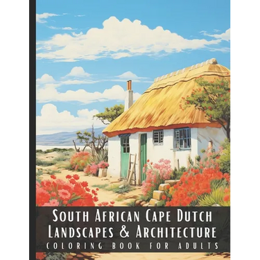 South African Cape Dutch Landscapes & Architecture Coloring Book for Adults: Large Print Beautiful Nature Landscapes Sceneries and Foreign Buildings A