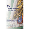 The Disappearing Deaconess: Why the Church Once Had Deaconesses and Then Stopped Having Them