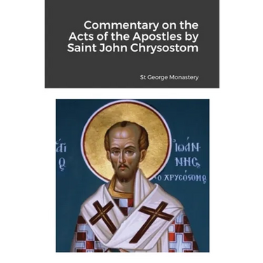 Commentary on the Acts of the Apostles by Saint John Chrysostom