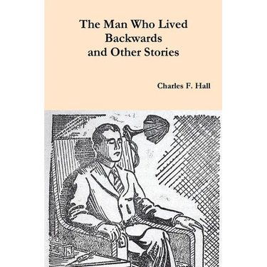 The Man Who Lived Backwards and Other Stories