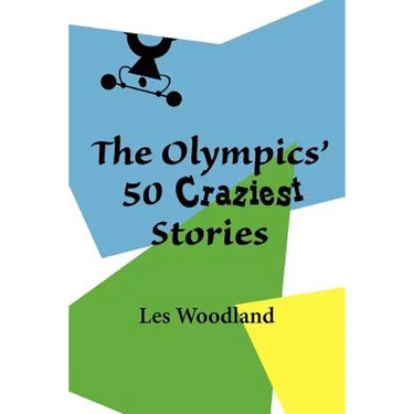 The Olympics' 50 Craziest Stories