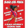 Black Girl Magic - A Black Children's Coloring Book