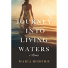 Journey into Living Waters: A Memoir