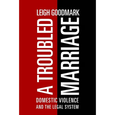 A Troubled Marriage: Domestic Violence and the Legal System