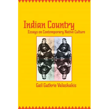 Indian Country: Essays on Contemporary Native Culture