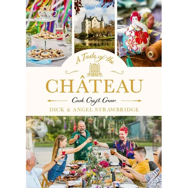 A Taste of the Château: Celebrate Christmas the Chateau Way with Over 100 Recipes, Crafts and Garden Projects!