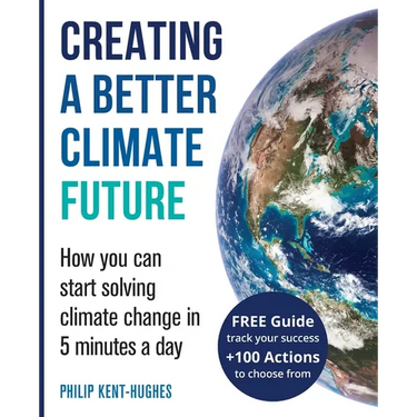 Creating a better climate future: How you can start solving climate change in 5 minutes a day