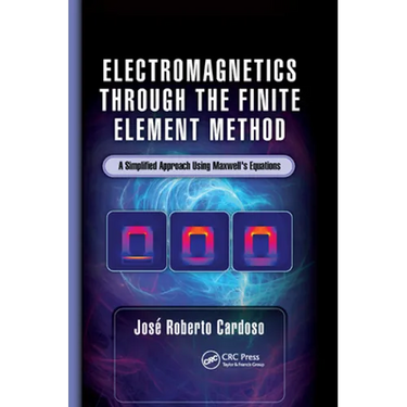 Electromagnetics through the Finite Element Method: A Simplified Approach Using Maxwell's Equations