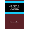 The Making of William Edwards; or, The Story of the Bridge of Beauty