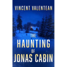 The Haunting of Jonas Cabin
