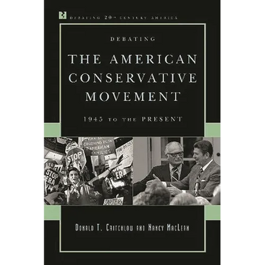 Debating the American Conservative Movement: 1945 to the Present