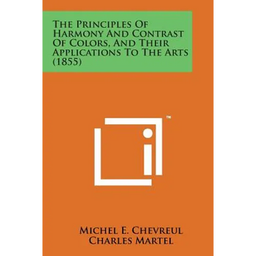The Principles of Harmony and Contrast of Colors, and Their Applications to the Arts (1855)