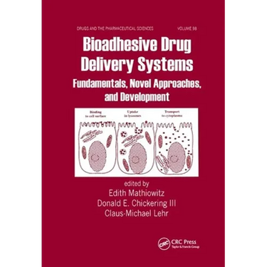 Bioadhesive Drug Delivery Systems: Fundamentals, Novel Approaches, and Development