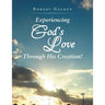 Experiencing God's Love Through His Creation!
