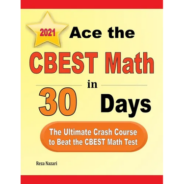 Ace the CBEST Math in 30 Days: The Ultimate Crash Course to Beat the CBEST Math Test
