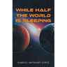 While Half the World is Sleeping