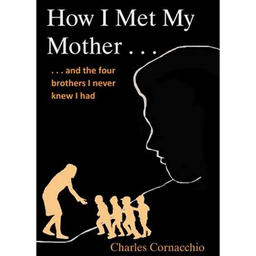 How I Met My Mother: And the Four Brothers I Never Knew I Had