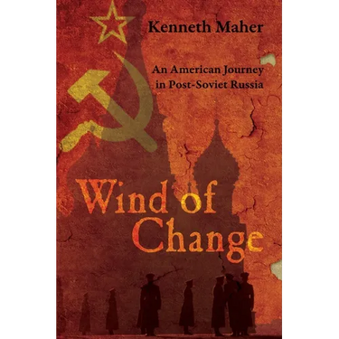 Wind of Change: An American Journey in Post-Soviet Russia