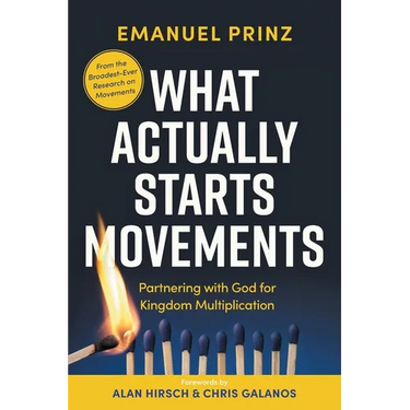 What Actually Starts Movements: Partnering with God for Kingdom Multiplication