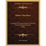 Military Miscellany: A History Of The Recruiting Of The Army, Military Punishments, Etc. (1846)