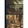Child Welfare Legislation: Work Of The Indiana Sub-commission On Child Welfare Of The Commission On Child Welfare And Social Insurance