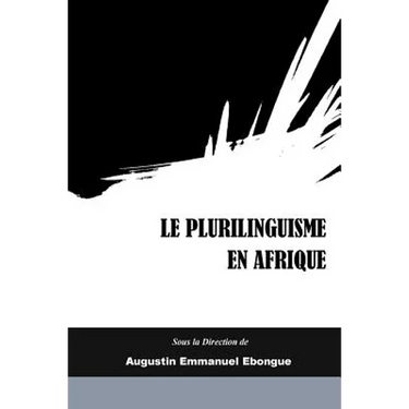 Le Plurilinguisme en Afrique: Representations, Description et Interventions