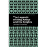 The Legends of King Arthur and His Knights