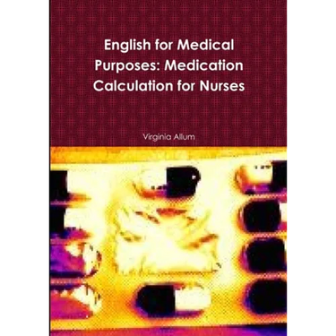 English for Medical Purposes: Medication Calculation for Nurses