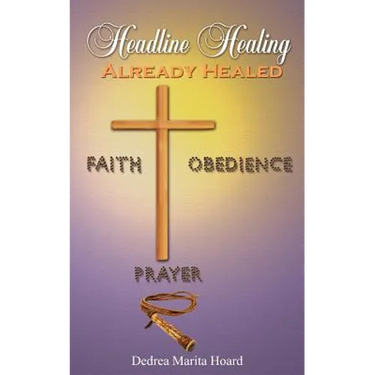 Headline Healing: Already Healed