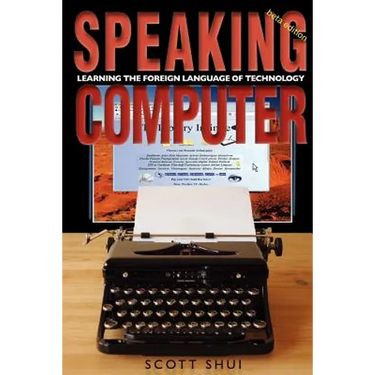 Speaking Computer: Learning the foreign language of technology