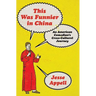 This Was Funnier in China: An American Comedian's Cross-Cultural Journey