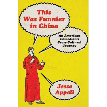 This Was Funnier in China: An American Comedian's Cross-Cultural Journey