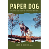 Paper Dog: The True Life Story of a Vietnam War Dog