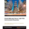 Oracle Weblogic Server 11gr2: Administration Essentials