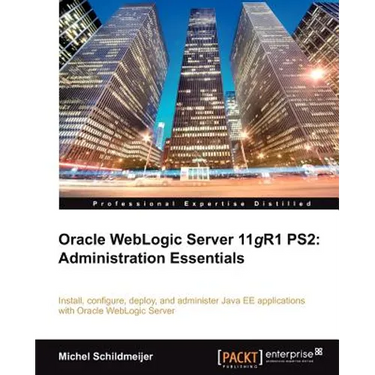 Oracle Weblogic Server 11gr2: Administration Essentials