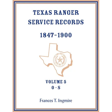 Texas Ranger Service Records, 1847-1900, Volume 5 O-S