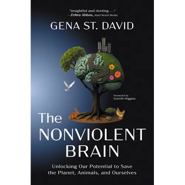 The Nonviolent Brain: Unlocking Our Potential to Save the Planet, Animals, and Ourselves