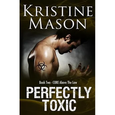 Perfectly Toxic: Book 2 C.O.R.E. Above the Law