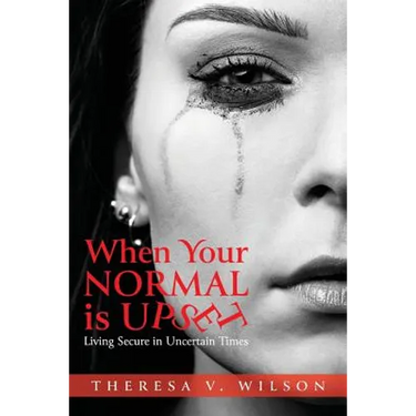 When Your Normal Is Upset: Living Secure in Uncertain Times
