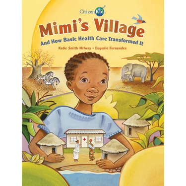 Mimi's Village: And How Basic Health Care Transformed It