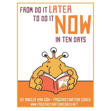 From Do it Later to Do it Now in Ten Days: Worksheets, tasks, first aid kit ideas for when you get stuck, and much more.