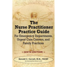 The Nurse Practitioner Practice Guide - SIXTH EDITION: For Emergency Departments, Urgent Care Centers, and Family Practices